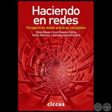 HACIENDO EN REDES - Autores: ELINA DABAS / LUIS CLAUDIO CELMA / TESSA RIVAROLA / GABRIELA MARÍA RICHARD - Año 2011